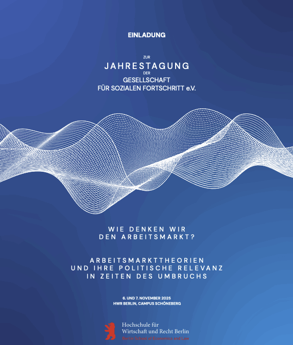 Jahrestagung der Gesellschaft für Sozialen Fortschritt: „Wie denken wir den Arbeitsmarkt?